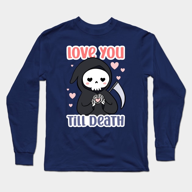 Cute funny gift for valentine's day - Love you till death Long Sleeve T-Shirt by Yarafantasyart